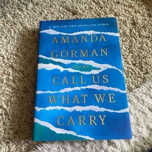 Amanda Gorman Poems Call Us What We Carry